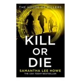 Kill or Die