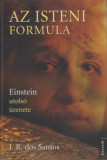 Az isteni formula - Einstein utols&oacute; &uuml;zenete - Einstein utols&oacute; &uuml;zenete - Jos&eacute; Rodrigues dos Santos