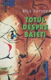 TOTUL DESPRE BAIETI-NICK HORNBY-215990