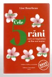 Cele 5 răni care ne &icirc;mpiedică că fim noi &icirc;nșine - Lise Bourbeau - ediția a VIII-a revizuită , Ed. Ascendent, 2021, broșată