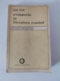 Ion Pop - Avangarda in literatura romana, 446 pagini, Editura Minerva1990