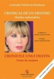 Cumpara ieftin Cronicas de un destino. Huellas imborrables / Cronicile unui destin. Urme de nesters/Gertrudis Ostfeld de Bendayan