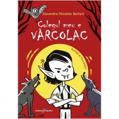 Colegul meu e varcolac, Alexandra-nicoleta Berheci , Oana Badica