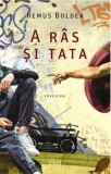 Cumpara ieftin A ras si tata. Povestiri/Remus Boldea