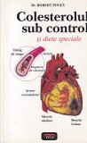Carte Robert Povey - Colesterolul sub control si diete speciale, An 2005, Brosata, 174 pagini, 13x20cm, Medicina, Sanatate