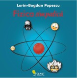Fizica simpatică - Lorin Bogdan Popescu - Editura Vellant