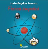 Fizica simpatica | Lorin Bogdan-Popescu