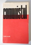 Tudor Olaru - Comunistul: &icirc;nsemnări despre responsabilitatea socială a membrului