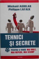Tehnici si secrete pentru a vinde mai mult, mai repede, mai scump - Michael Aguilar, Philippe Lafaix