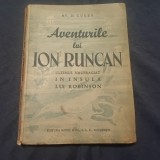 Carte Aventurile lui Ion Runcan de AP. D. CULEA cu autograf Editura Socec / 154 pagini !
