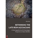 Rethinking the Late Iron Age Dacians - Alin Hent