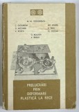 PRELUCRARI PRIN DEFORMARE PLASTICA LA RECE de M. AL.TEODORESCU...V. BRAHA , VOLUMUL II , 1988 * COTOR LIPIT CU SCOTCH