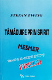 Tamaduire Prin Spirit Mesmer Mary Baker Eddy Freud - Stefan Zweig ,559666
