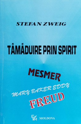Tamaduire Prin Spirit Mesmer Mary Baker Eddy Freud - Stefan Zweig ,559666 foto