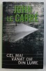 CEL MAI VANAT OM DIN LUME de JOHN LE CARRE , 2010 *PREZINTA SUBLINIERI IN TEXT