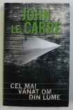 CEL MAI VANAT OM DIN LUME de JOHN LE CARRE , 2010 *PREZINTA SUBLINIERI IN TEXT
