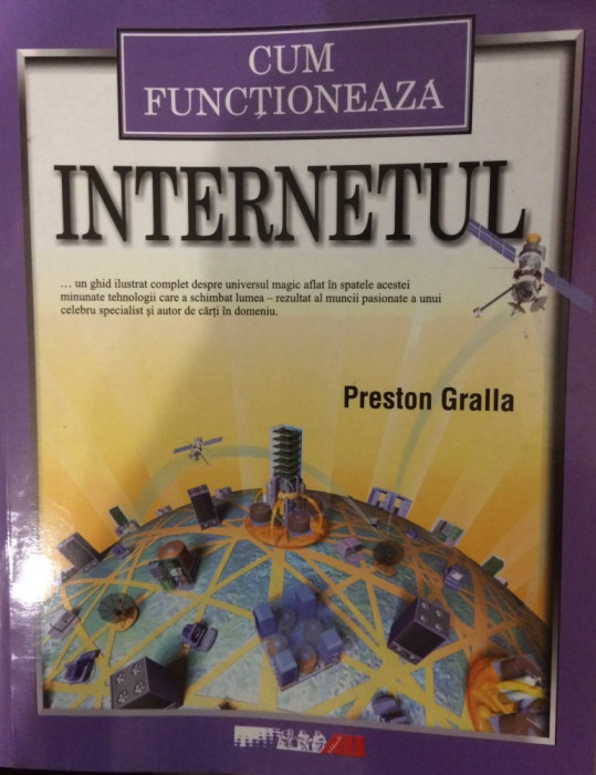 Preston GRALLA. Cum functioneaza Internetul