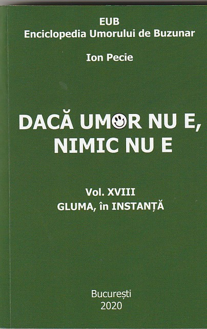 ION PECIE - DACA UMOR NU E NIMIC NU E ( VOL. XVIII GLUMA IN INSTANTA )