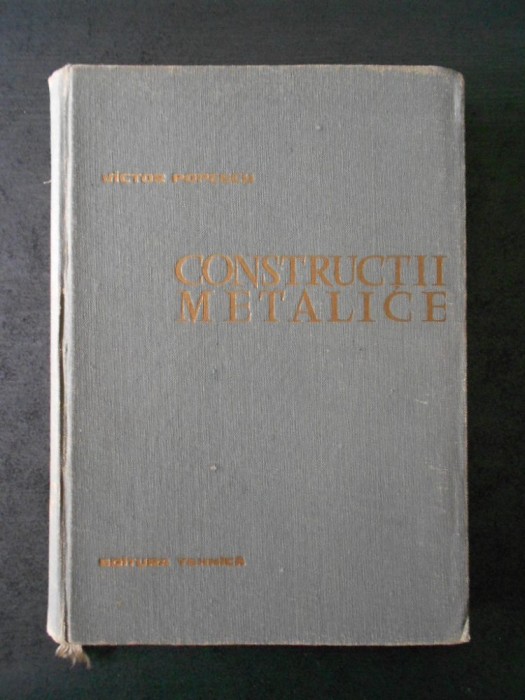 VICTOR POPESCU - CONSTRUCTII METALICE {1963} VICTOR POPESCU - CONSTRUCTII METALICE {1963}