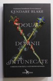 DOUA DOMNII INTUNECATE de KENDARE BLAKE , 2019