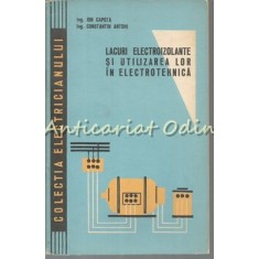 Lacuri Electroizolante Si Utilizarea Lor In Electrotehnica - Ion Capota