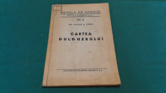 CARTEA DULGHERULUI / ING. NICOLAE N. GANEA/ ?COALA DE UCENICI/ 1941 foto