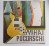 MIHAI POCORSCHI Disc VINIL Electrecord ST- EDE 03554, Rock, Folk, Stare EX