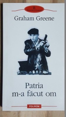 Patria m-a facut om- Graham Greene foto