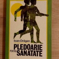 Pledoarie pentru sanatate- Ioan Dragan