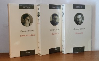 George Bălăiță - Opere complete (3 volume - Ed. Polirom) sigilat / &amp;icirc;n țiplă foto