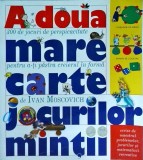 Ivan Moscovich - A doua mare carte a jocurilor mintii. 300 de jocuri de
