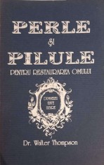 PERLE SI PILULE PENTRU RESTAURAREA OMULUI-WALTER THOMPSON-246497