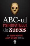 ABC-ul psihopatului de succes/Kevin Dutton, Andy McNab