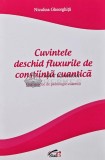 Cuvintele deschid fluxurile de constiinta cuantica - Niculina Gheorghita, Studis, 2014, 109 pagini, Psihologie