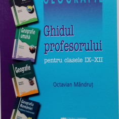 GEOGRAFIE - GHIDUL PROFESORULUI - PENTRU CLASELE IX-XII-OCTAVIAN MÂNDRUT 2003