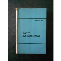 EGON ERWIN KISCH - SALT LA ANTIPOZI (Colectia IN JURUL LUMII)
