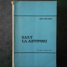 EGON ERWIN KISCH - SALT LA ANTIPOZI (Colectia IN JURUL LUMII)