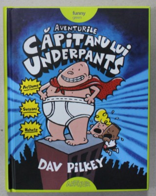AVENTURILE CAPITANULUI UNDERPANTS de DAV PILKEY , 2019 foto
