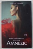 BOLNAVI AMANDOI , VOLUMUL I : AMNEZIC de FLORENTINA PANDELEA , 2019 , LITERATURA EROTICA , 18 + !