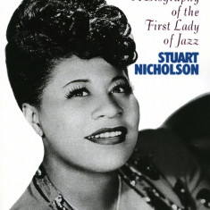 Ella Fitzgerald: A Biography of the First Lady of Jazz | Stuart Nicholson