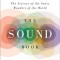 The Sound Book: The Science of the Sonic Wonders of the World