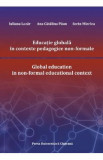 Educatie globala in contexte pedagogice non-formale - Iuliana Lazar, Ana Catalina Paun, Sorin Mierlea