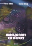 Ameliorare cu defect Carte Victor Tarina Nicolae Dudas Beletristica Paperback Romane Limes