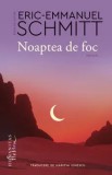 Cumpara ieftin Noaptea de foc/Eric-Emmanuel Schmitt, Humanitas Fiction