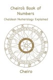 Cheiro&#039;s Book of Numbers: Chaldean Numerology Explained
