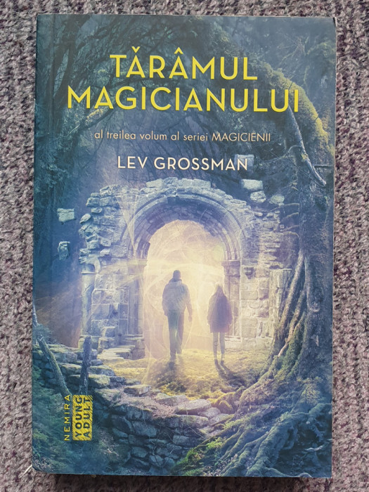 Lev Grossman - Taramul magicianului (seria Magicienii, partea a III-a) 2016, 528