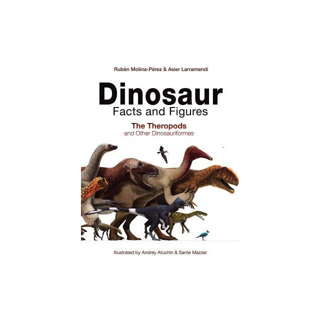 Dinosaur Facts and Figures: The Theropods and Other Dinosauriformes