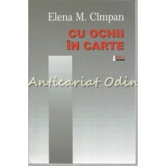 Cu Ochii In Carte - Elena M. Cimpan