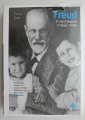 Freud O viata pentru timpul nostru - Peter Gay foto