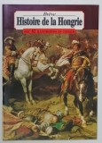 BREVE HISTOIRE DE LA HONGRIE , WITH 62 ILLUSTRATIONS EN COULEUR , 1997